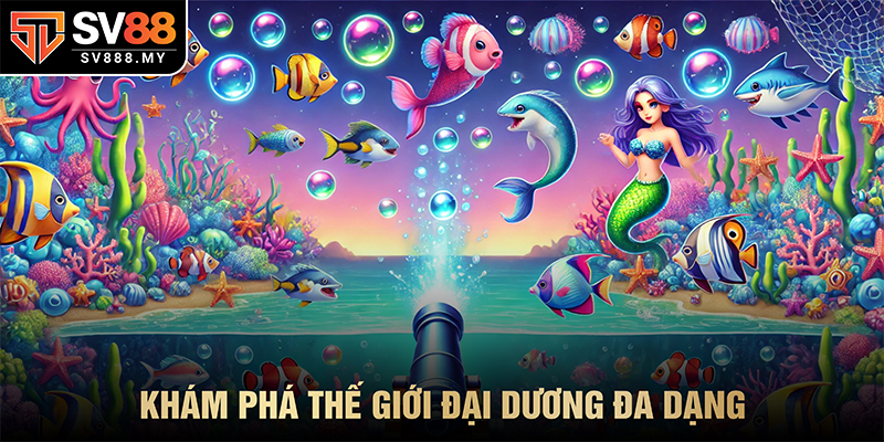 Khám Phá Thế Giới Đại Dương Đa Dạng