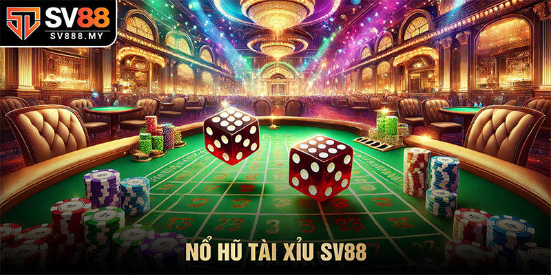 Nổ Hũ Tài Xỉu SV88