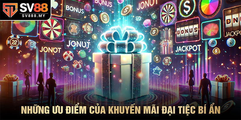 Những Ưu Điểm Của Khuyến Mãi Đại Tiệc Bí Ẩn